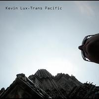 Kevin Lux - Trans Pacific