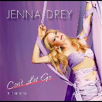 Jenna Drey - Can't Let Go