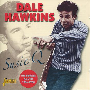 Dale Hawkins - Susie Q - The Singles As & Bs (1956-1960)