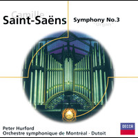 Peter Hurford, Orchestre Symphonique de Montréal, Charles Dutoit - Saint-Saëns: Symphony No.3 "Organ" etc