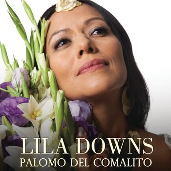 Lila Downs - Palomo Del Comalito