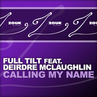 Full Tilt feat. Deirdre Mc Laughlin - Calling My Name