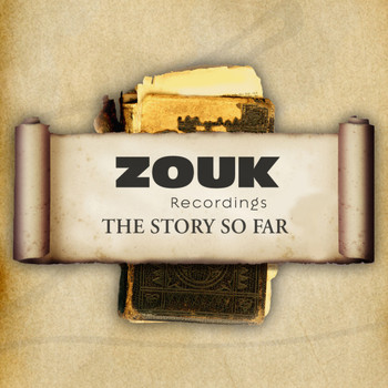 Various Artists - ZOUK Recordings - The Story So Far