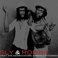 Sly & Robbie - Meet Aggrovators & Revolutionaries