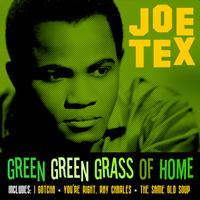 JOE TEX - Green Green Grass Of Home