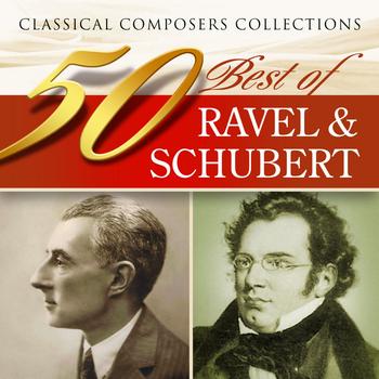 Various Artists - Classical Composers Collections: 50 Best of Ravel & Schubert