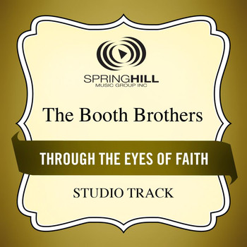 The Booth Brothers - Through The Eyes Of Faith