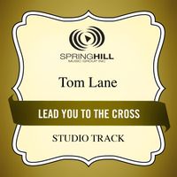 Tom Lane - Lead You To The Cross