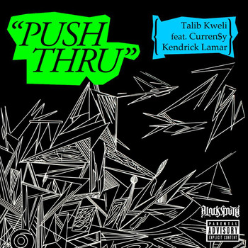 Talib Kweli, Kendrick Lamar, Curren$y - Push Thru (feat. Kendrick Lamar and Curren$y [Explicit])