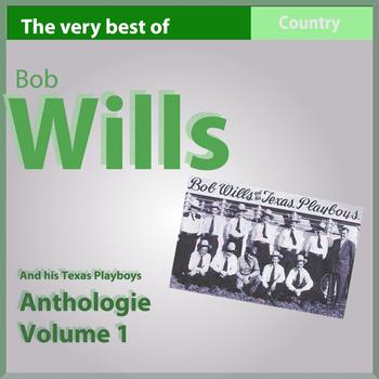 Bob Wills - The Very Best of Bob Wills and His Texas Playboys, Anthology, Vol. 1: 1935-1936 (Country Legends)