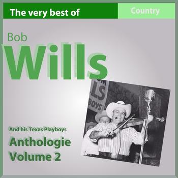 Bob Wills - The Very Best of Bob Wills and His Texas Playboys, Anthology, Vol. 2: 1936-1937 (Country Legends)