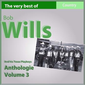 Bob Wills - The Very Best of Bob Wills and His Texas Playboys, Anthology, Vol. 3: 1937-1938