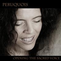 Peruquois - Opening The Sacred Voice