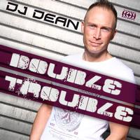 DJ Dean - Double Trouble