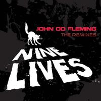 John 00 Fleming - Nine Lives - Remixes EP