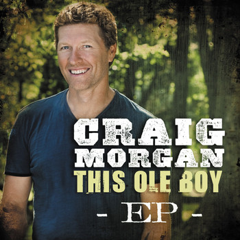 Craig Morgan - This Ole Boy - EP