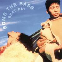 Bomb The Bass - Beat Dis: The Very Best Of