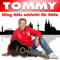 Tommy - Ming Hätz schleiht nur för Kölle