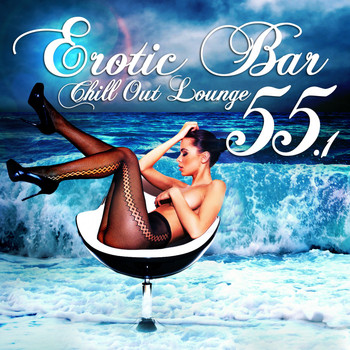 Various Artists - Erotic Bar and Chill Out Lounge 55.1 (A Classic 55 Track Sunset Island and Cafe Deluxe Edition)