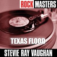 Stevie Ray Vaughan - Rock Masters: Texas Flood
