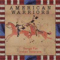 Various Artists - American Warriors: Songs for Indian Veterans