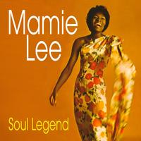 Mamie Lee - Soul Legend