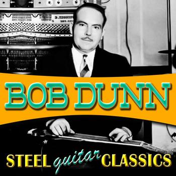 Bob Dunn - Steel Guitar Classics