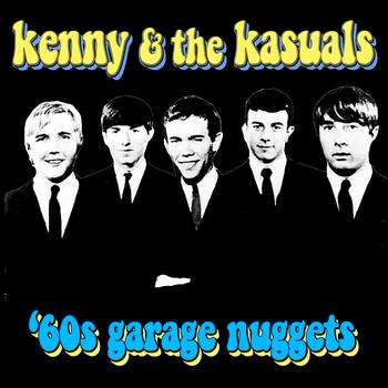 Kenny & The Kasuals - '60s Garage Nuggets