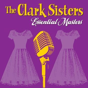 The Clark Sisters - Essential Masters