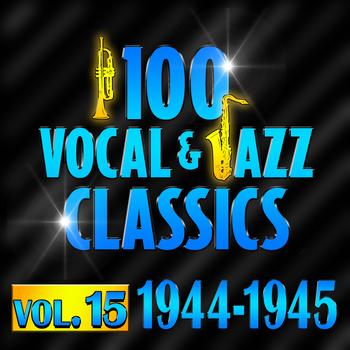 Various Artists - 100 Vocal & Jazz Classics - Vol. 15 (1944-1945)