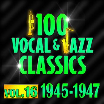 Various Artists - 100 Vocal & Jazz Classics - Vol. 16 (1945-1947)