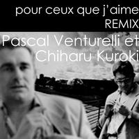 黒木千波留 - pour ceux que j'aime REMIX - Pascal Venturelli et Chiharu Kuroki