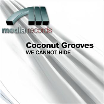 Coconut Grooves - We Cannot Hide