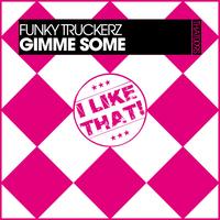 Funky Truckerz - Gimme Some