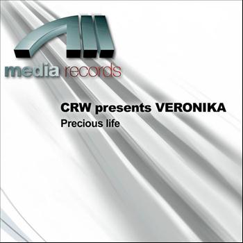 CRW Presents Veronika - Precious life