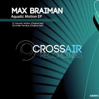 Max Braiman - Aquatic Motion EP