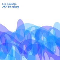 Eric Timpleton - AKA Strindberg