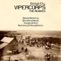 Vipercorps - Dodge City The Remixes