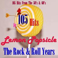 Various Artists - Lemon Popsicle The Rock & Roll Years