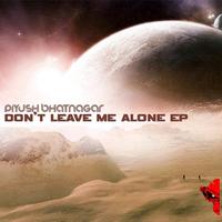 Piyush Bhatnagar - Don't Leave Me Alone EP