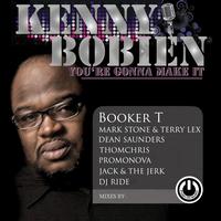 Kenny Bobien - You're Gonna Make It (Booker T, Mark Stone & Terry Lex, Dean Saunders, ThomChris, Promonova, Jack & The Jerk, DJ Ride Mixes)