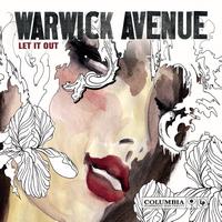 Warwick Avenue - Let It Out