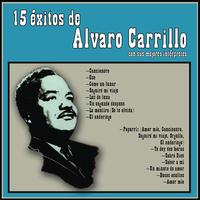 Álvaro Carrillo - 15 Exitos De Alvaro Carillo Con Sus Mejors