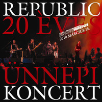 Republic - 20 éves ünnepi koncert
