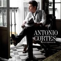 Antonio Cortes - Si no te hubieras ido (feat. Rocio Jurado)