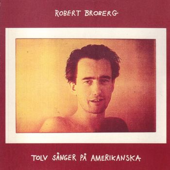 Robert Broberg - Tolv sånger på amerikanska