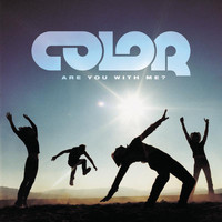 COLOR - Are You With Me?