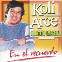 Quinteto Imperial - Koli Arce  En El Recuerdo