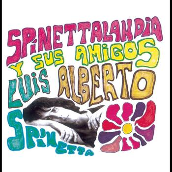 Luis Alberto Spinetta - Spinettalandia y Sus Amigos