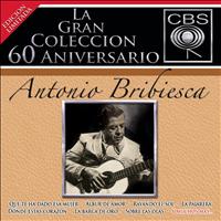 Antonio Bribiesca - La Gran Colección del 60 Aniversario CBS - Antonio Bribiesca